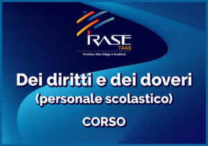 Scopri di più sull'articolo Corso “Dei diritti e dei doveri – sugli obblighi contrattuali e sull’esigibilità dei diritti del personale scolastico”